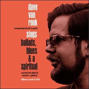 Dave Van Ronk - Dave Van Ronk Sings Ballads, Blues & A Spiritual