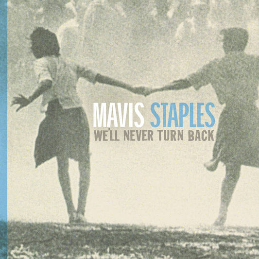 We'll Never Turn Back – Mavis Staples