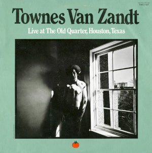 Townes Van Zandt - Live At The Old Quarter, Houston, Texas