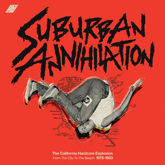 Various Artists -  Suburban Annihilation - The California Hardcore Explosion From The City To The Beach: 1978-1983